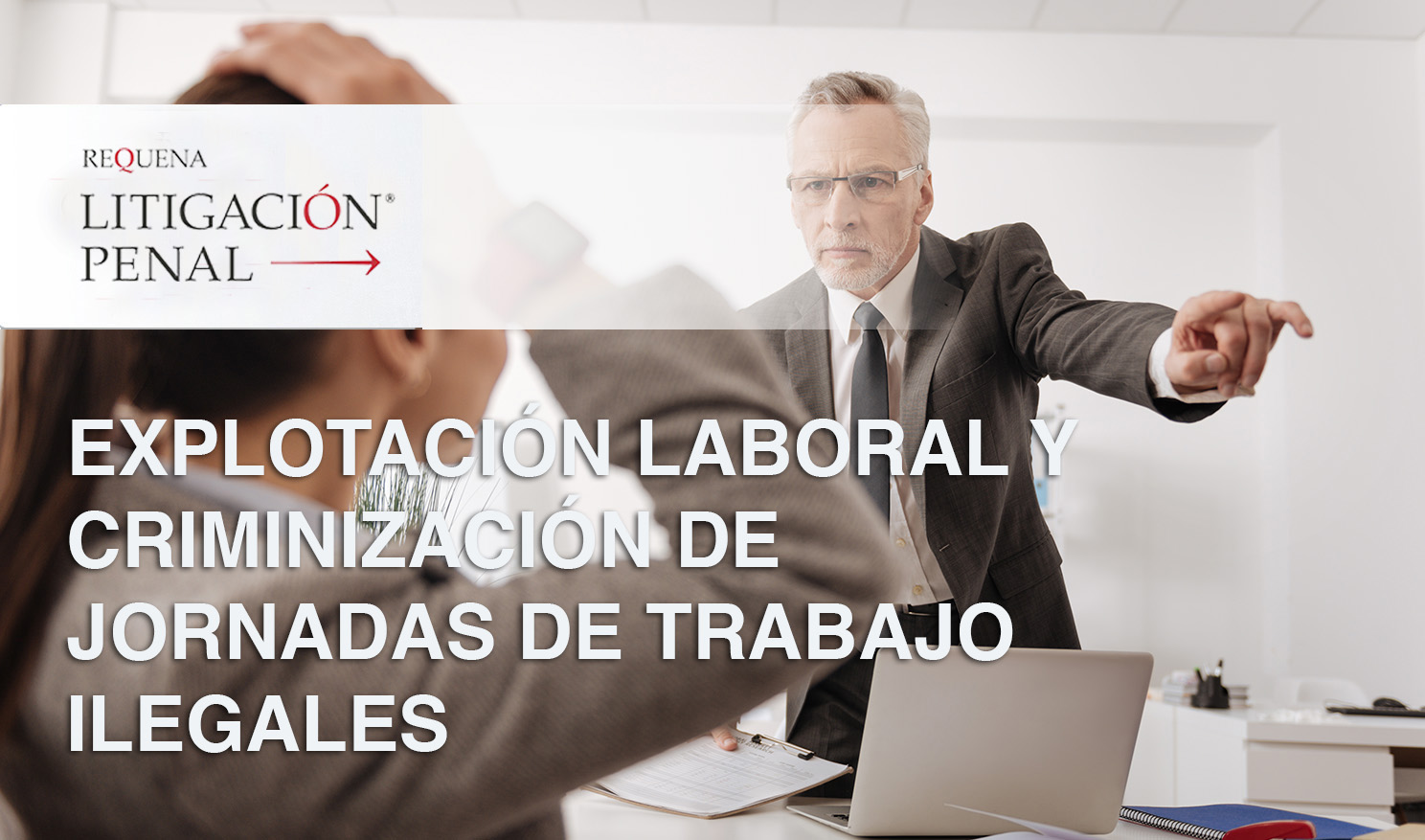 Explotación laboral y criminalización de jornadas ilegales